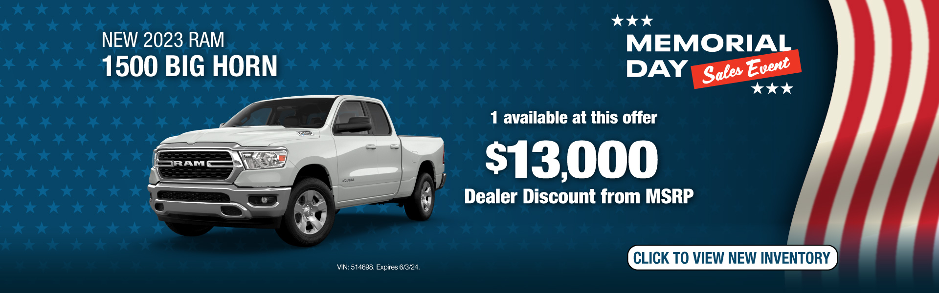 Get a New 2023 RAM 1500 Big Horn for $13,000 Dealer Discount from MSRP. Expires 6/3/24.
